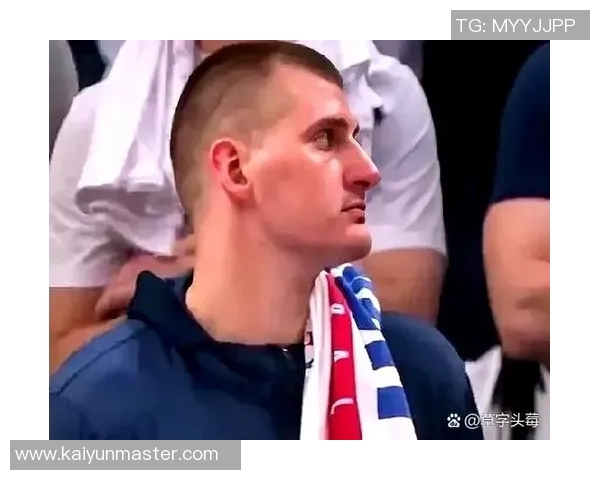 杰弗森解析约基奇价值将KD与申京结合的独特视角 杰弗森解析约基奇价值将KD与申京结合的独特视角